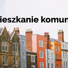 Czym się różni mieszkanie socjalne od komunalnego? Kluczowe różnice