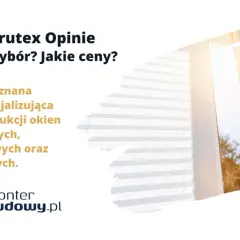 Okna Drutex opinie i cennik. Sprawdź, czy to dobry wybór dla Twojego domu. Drutex to znana firma produkująca okna.