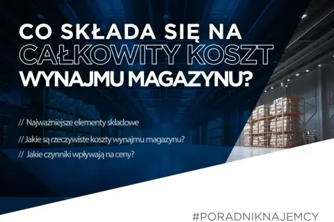 Ile kosztuje wynajem magazynu w Polsce? Sprawdź ceny i lokalizacje