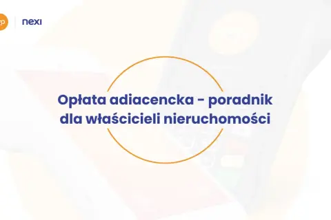 Opłata adiacencka - poradnik dla właścicieli nieruchomości. Dwa terminale płatnicze Nexi w tle.