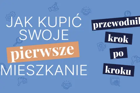 Jak kupić pierwsze mieszkanie bez stresu i ukrytych kosztów