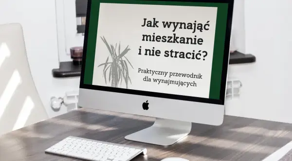 Komputer z napisem "Jak wynająć mieszkanie i nie stracić? Praktyczny przewodnik dla wynajmujących".