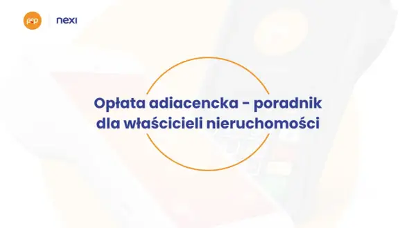 Opłata adiacencka - poradnik dla właścicieli nieruchomości. Dwa terminale płatnicze Nexi w tle.