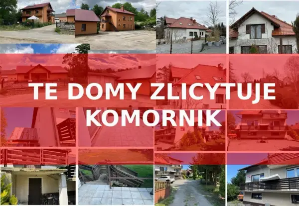 Kolaż zdjęć domów, z napisem "TE DOMY ZLICYTOWUJE KOMORNIK". Okazja dla kupujących!