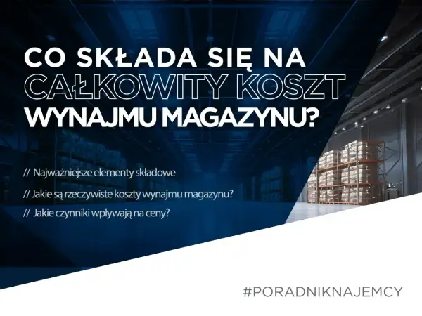 Ile kosztuje wynajem magazynu w Polsce? Sprawdź ceny i lokalizacje