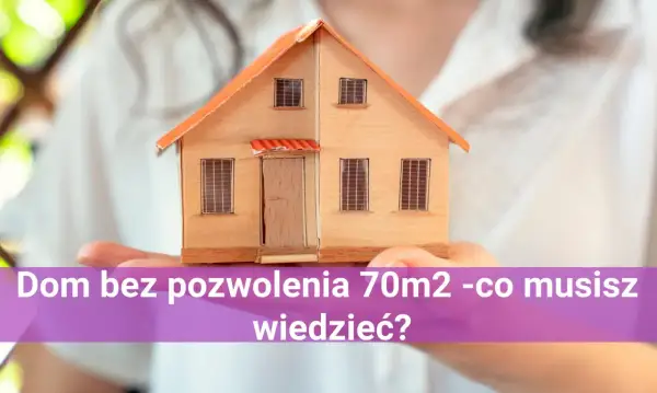 Drewniany model domu do 70m2 w dłoniach. Dowiedz się, co musisz wiedzieć o budowie bez pozwolenia.