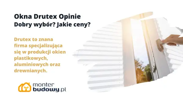 Okna Drutex opinie i cennik. Sprawdź, czy to dobry wybór dla Twojego domu. Drutex to znana firma produkująca okna.